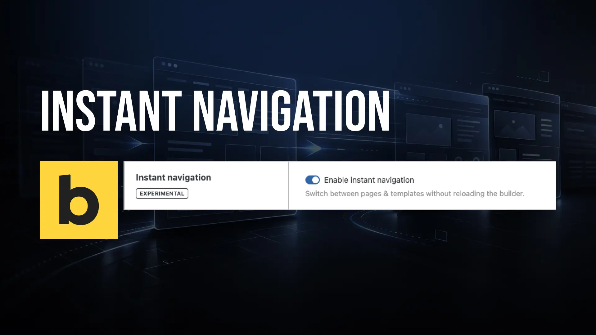 Bricks Builder setting for Instant Navigation, showing toggle to enable page and template switching without reload.