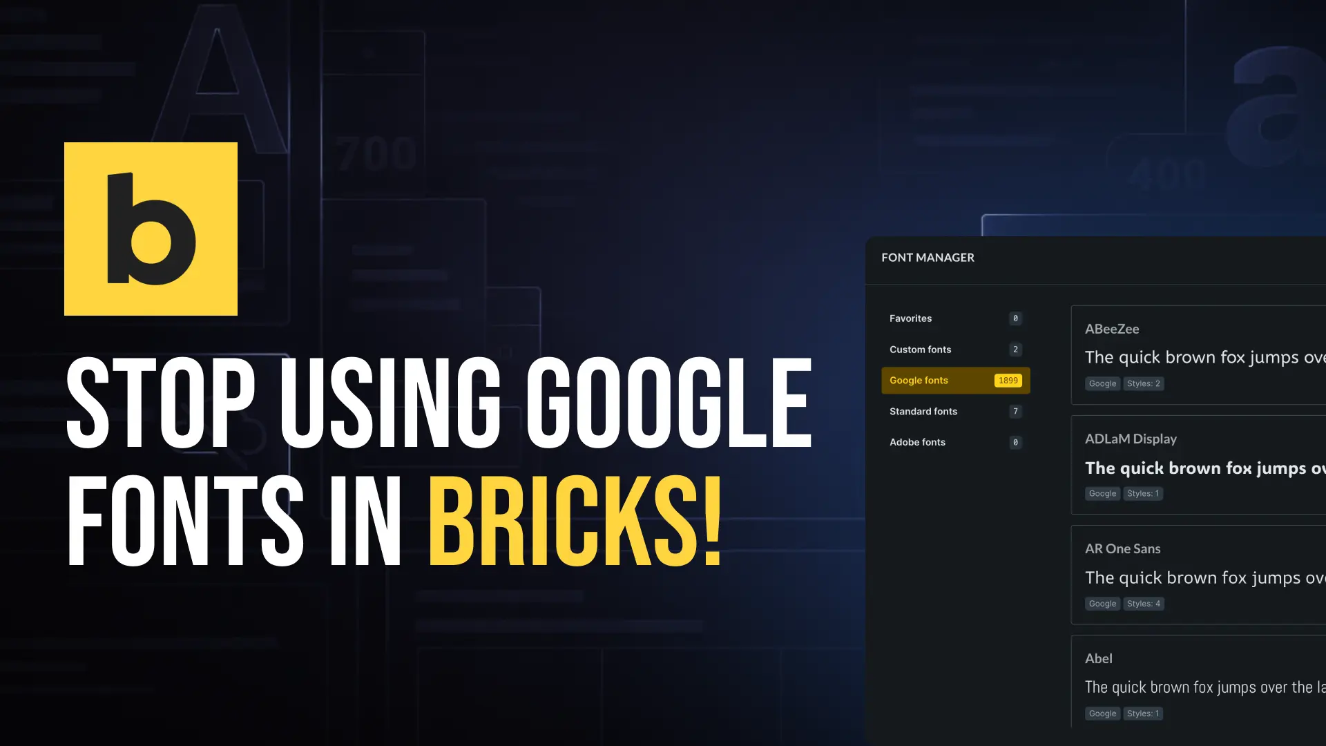 Stop using Google Fonts in Bricks headline next to Bricks Font Manager panel listing Google fonts.